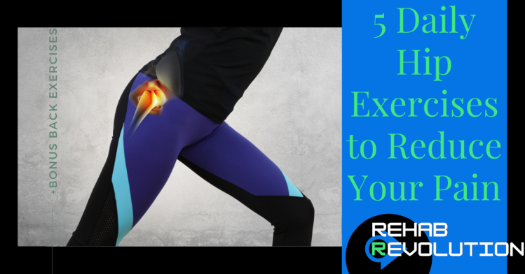 5 Daily Hip Exercises to Reduce Your Pain [BONUS Low Back Tips]